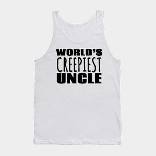 World's Creepiest Uncle Tank Top